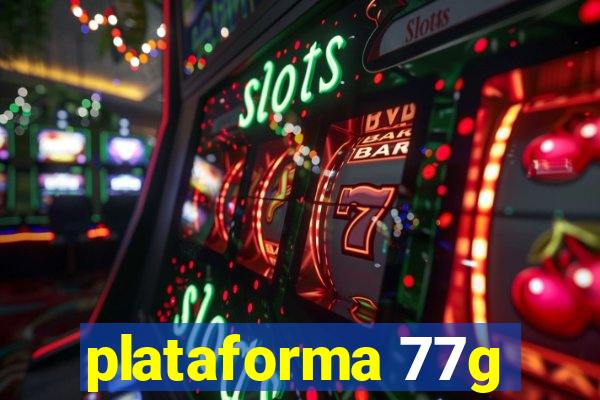 plataforma 77g